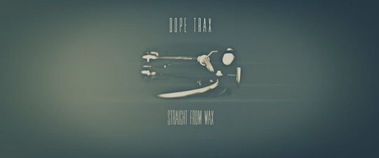 DopeTraxStraightFromWax_Picture